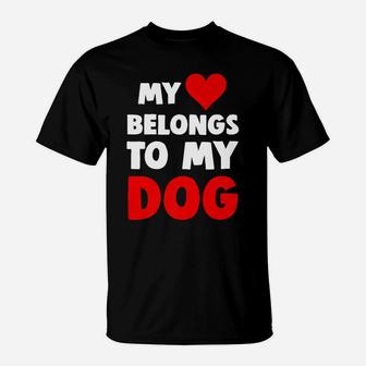 My Heart Belongs To My Dog Pet Lover T-Shirt - Seseable