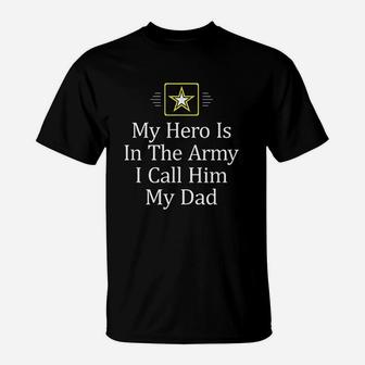 My Hero Is In The Army I Call Him My Dad T-Shirt - Seseable
