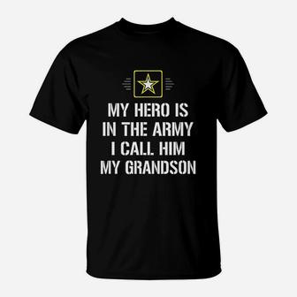My Hero Is In The Army I Call Him My Grandson T-Shirt - Seseable