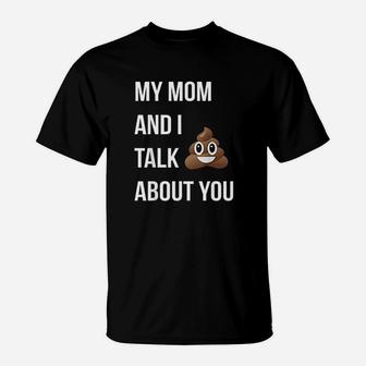 My Mom And I Talk About You Motherday T-Shirt - Seseable