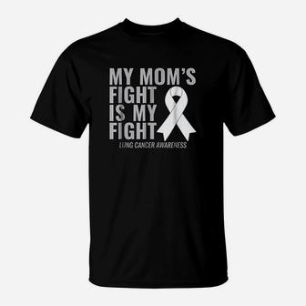 My Moms Fight Is My Fight Lung Awareness T-Shirt - Seseable