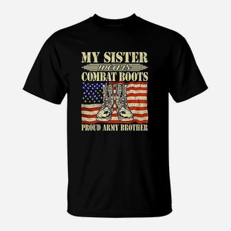 My Sister Wears Combat Boots Military Proud Army Brother T-Shirt - Seseable