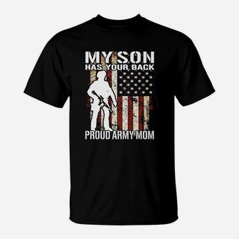 My Son Has Your Back Proud Army Mom Military Mother Gift T-Shirt - Seseable