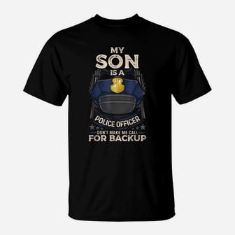 My Son Is A Police Officer Proud Police Mom Dad Cop Family T-shirt T-Shirt - Seseable