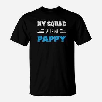 My Squad Calls Me Pappy Shirt Papa Grandpa Gifts From Kids T-Shirt - Seseable