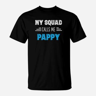 My Squad Calls Me Pappy Shirt Papa Grandpa Shirts Gifts T-Shirt - Seseable