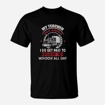 My Teacher Was Wrong Funny Trucker T-Shirt - Seseable