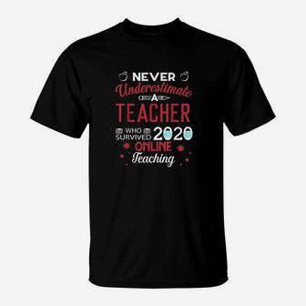Never Underestimate A Teacher Who Survived 2020 Online T-Shirt - Seseable