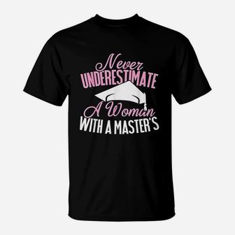 Never Underestimate A Woman With A Masters T-Shirt - Seseable