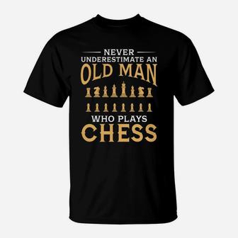 Never Underestimate An Old Man Who Plays Chess Tshirt T-Shirt - Seseable