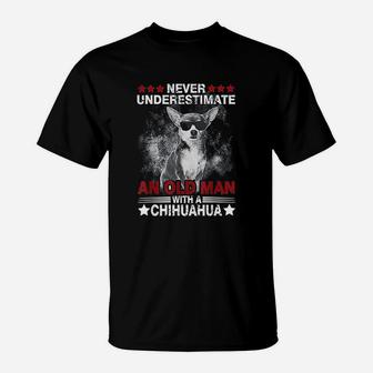 Never Underestimate An Old Man With A Chihuahua Dog T-Shirt - Seseable