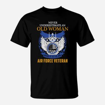 Never Underestimate An Old Woman Who Is Also An Air Force Veteran T-shirt T-Shirt - Seseable