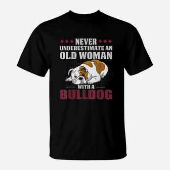 Never Underestimate An Old Woman With A Bulldog T-Shirt - Seseable