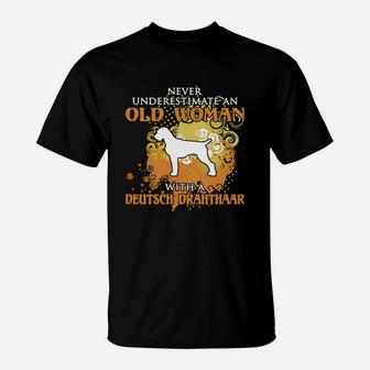 Never Underestimate An Old Woman With A Deutsch Drahthaar Dog Lover T-Shirt - Seseable