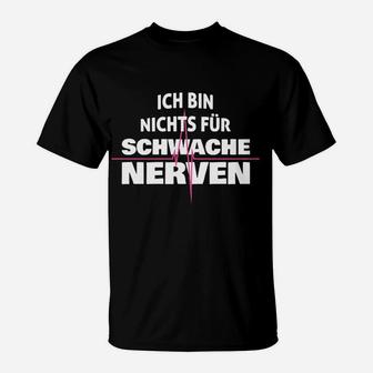 Nichten Für Schwache Nerven T-Shirt - Seseable