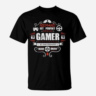 Niemand Ist Perfekt Doch Als Gamer T-Shirt - Seseable