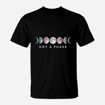 Not A Phase Moon Lgbt Trans Pride Transgender T-Shirt - Seseable
