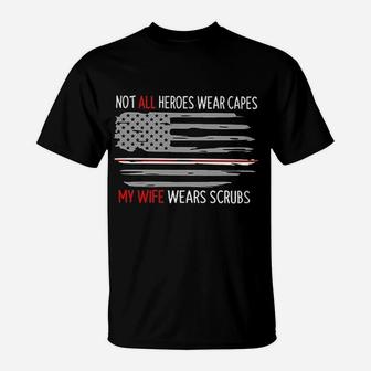 Not All Heroes Wear Capes My Wife Wears 2021 Nurses Husband T-Shirt - Seseable