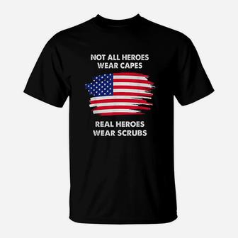 Not All Heroes Wear Capes Nurse And Healthcare Worker T-Shirt - Seseable