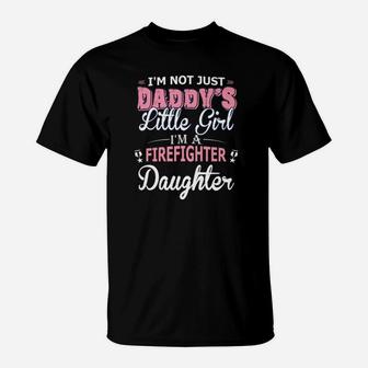 Not Just Daddy Little Girl Im Firefighter Daughter T-Shirt - Seseable