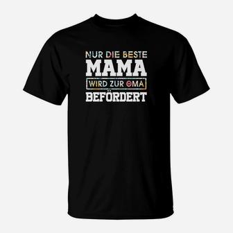 Nur Die Beste Mama Wird Zur Oma Befordert T-Shirt - Seseable