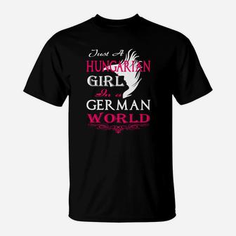 Nur Ein Ungarisches Mädchen In Einer Deutschen Welt- T-Shirt - Seseable