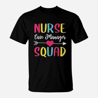 Nurse Case Manager Squad Cute Funny Nurses Gift T-Shirt - Seseable
