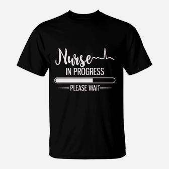 Nurse In Progress Please Wait Printed Funny Nursing Student T-Shirt - Seseable