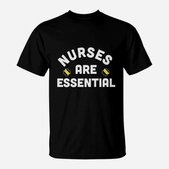 Nurses Are Essential Nursing Healthcare Worker T-Shirt - Seseable