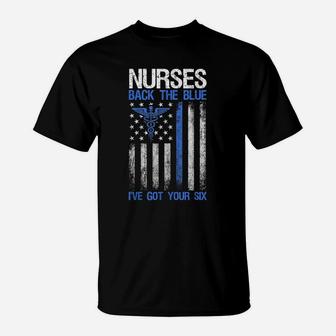 Nurses Back The Blue I Ve Got Your Six On Back T-Shirt - Seseable
