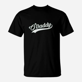 O Daddy Funny Saint Patricks Day Irish Dad St Patty T-Shirt - Seseable