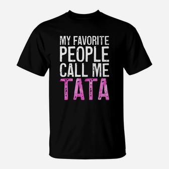 Official My Favorite People Call Me Tata Mother s Day T-Shirt - Seseable