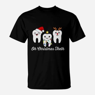 Oh Christmas Teeth Funny Dental Holiday Dentist Hygienist T-Shirt - Seseable