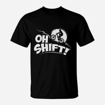 Oh Shift Bicycle Gift For Bike Riders And Cyclists T-Shirt - Seseable