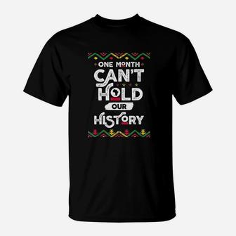 One Month Cant Hold Our History African Black History Month T-Shirt | Seseable CA