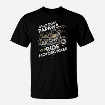 Only Cool Papaws Riding Motorcycle Lovers Riders Biker Gift T-Shirt | Seseable UK