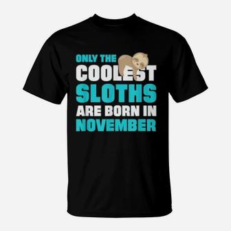Only The Coolest Sloths Are Born In November T-Shirt - Seseable