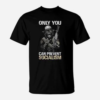 Only You Can Prevent Socialism Bear T-Shirt - Seseable