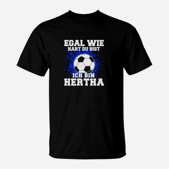 Optimierter Produkttitel: Hertha-Fan Fußball-T-Shirt, Spruch Egal wie hart, ich bin Hertha - Schwarz - Seseable
