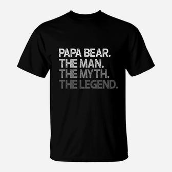 Papa Bear Gift For Dads Fathers The Man Myth Legend T-Shirt - Seseable