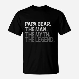 Papa Bear The Man Myth Legend, best christmas gifts for dad T-Shirt - Seseable