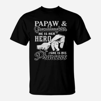 Papaw And Granddaughter He Is Her Hero She Is His Princess T-Shirt - Seseable