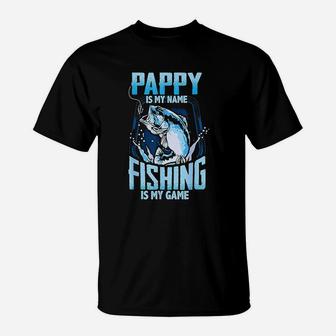 Pappy Is My Name Fishing Is My Game Fathers Day T-Shirt - Seseable