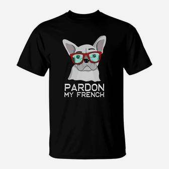 Pardon My French Bulldog Cute White Frenchie Dog T-Shirt - Seseable