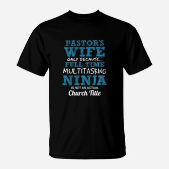 Pastor Is Wife Ninja T-Shirt - Seseable
