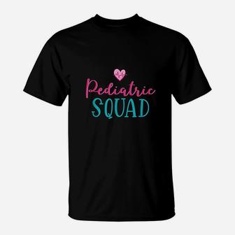Pediatric Squad Pediatric Nursing Ped Nurse Gift T-Shirt - Seseable