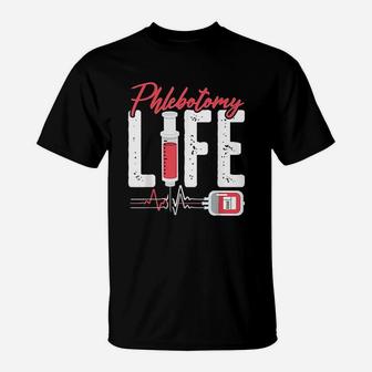 Phlebotomy Life Saying Phlebotomy Technician Gift T-Shirt - Seseable