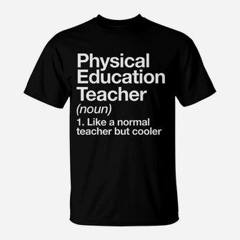 Physical Education Teacher Definition Sports Pe School T-Shirt - Seseable