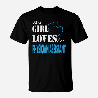Physician Assistant This Girl Love Her Physician Assistant - Teeforphysician Assistant T-Shirt - Seseable