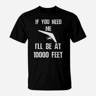 Pilot If You Need Me I Will Be At 10000 Feet T-Shirt - Seseable